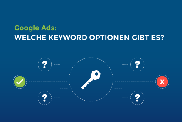Google Ads: Welche Keyword Optionen gibt es?